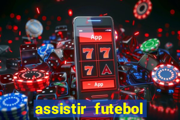 assistir futebol online play hd