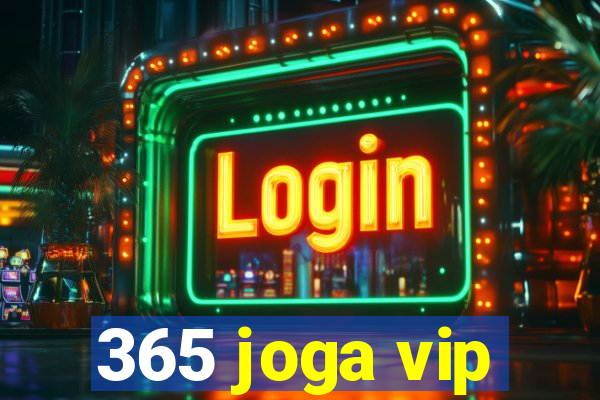 365 joga vip