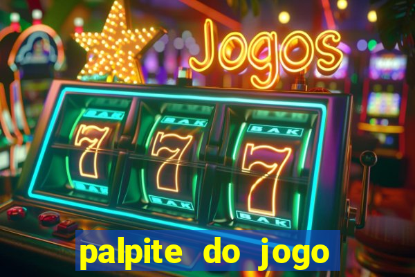 palpite do jogo aberto de hoje