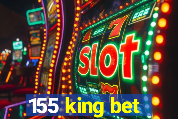 155 king bet