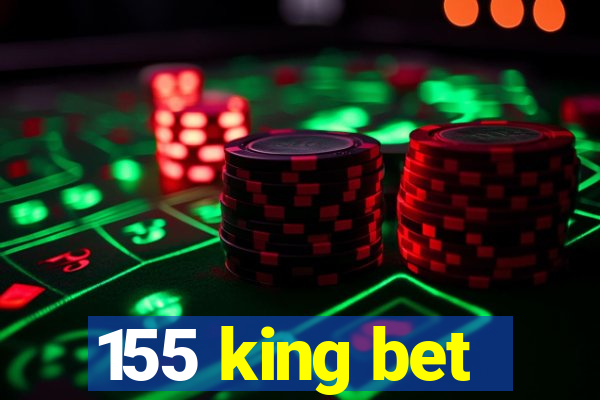 155 king bet