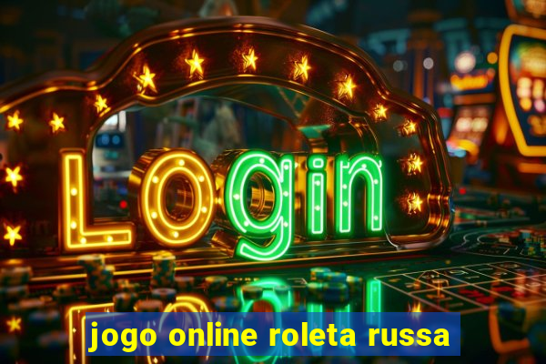 jogo online roleta russa