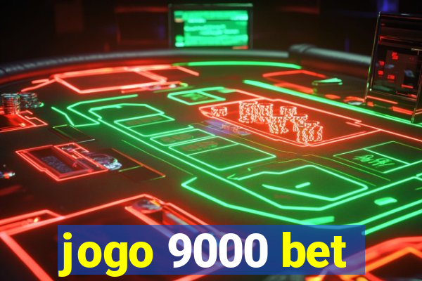 jogo 9000 bet