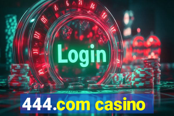 444.com casino