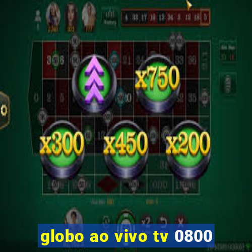 globo ao vivo tv 0800