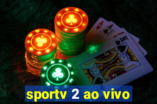 sportv 2 ao vivo