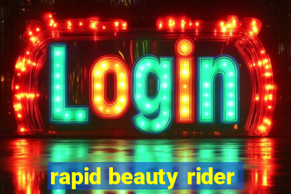 rapid beauty rider