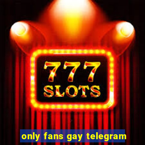 only fans gay telegram