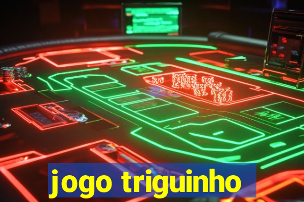 jogo triguinho