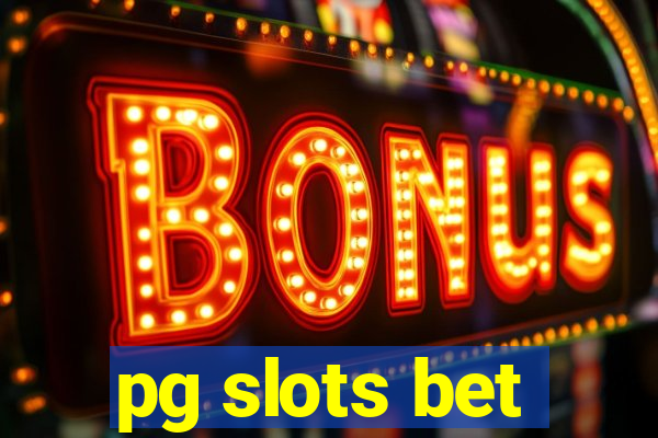 pg slots bet