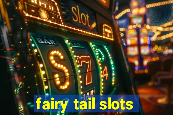 fairy tail slots