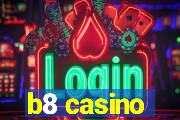 b8 casino