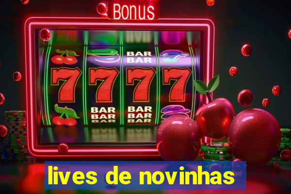 lives de novinhas