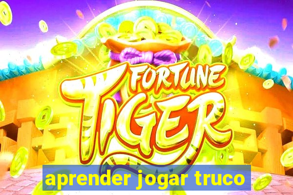 aprender jogar truco