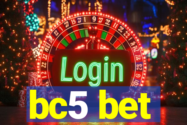 bc5 bet