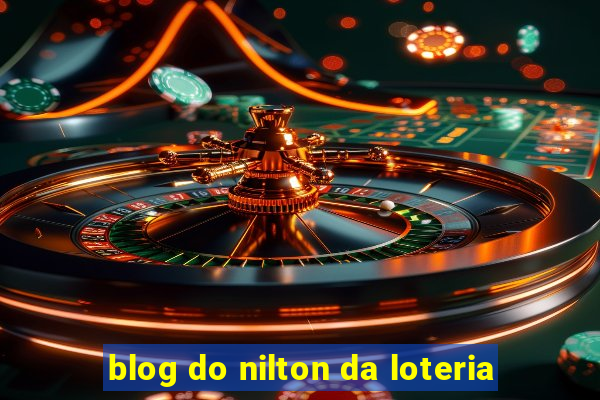 blog do nilton da loteria