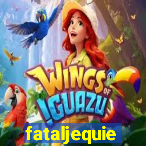 fataljequie