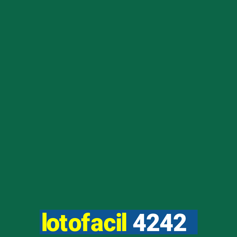 lotofacil 4242