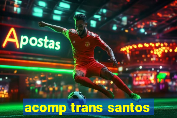 acomp trans santos