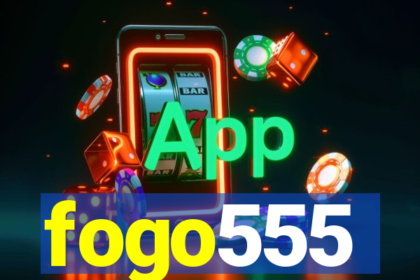 fogo555