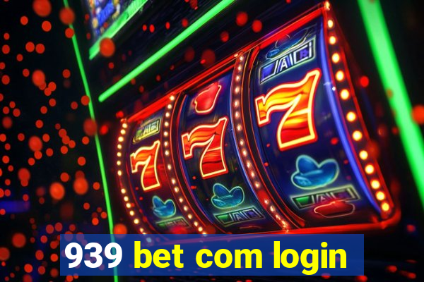 939 bet com login