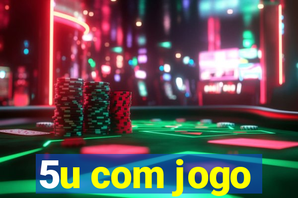 5u com jogo