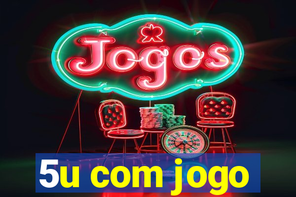 5u com jogo