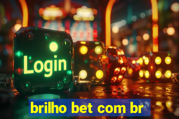 brilho bet com br