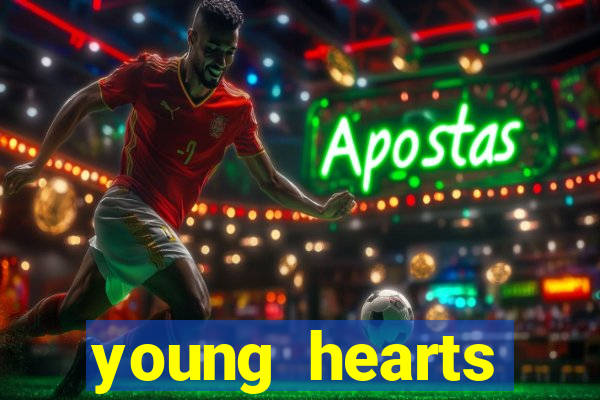 young hearts assistir 2024