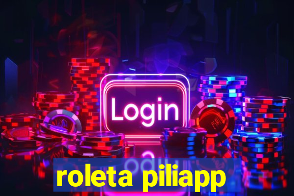 roleta piliapp