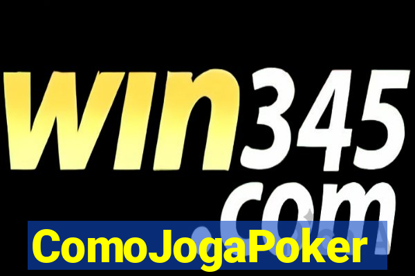 ComoJogaPoker