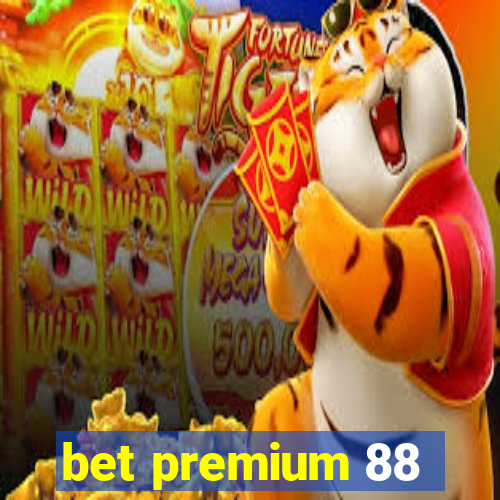 bet premium 88