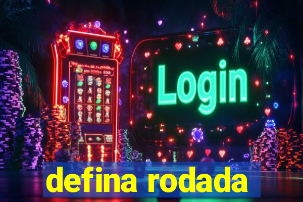 defina rodada