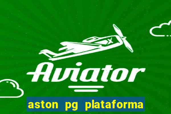 aston pg plataforma de jogos