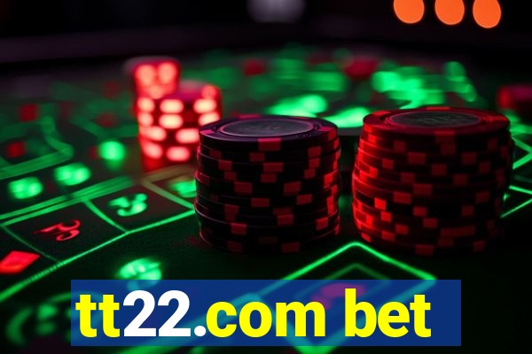 tt22.com bet