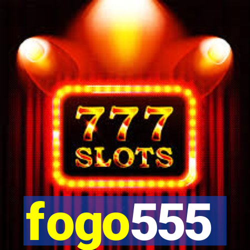 fogo555