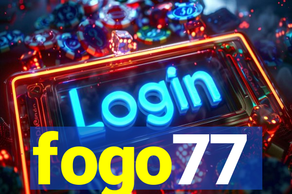 fogo77