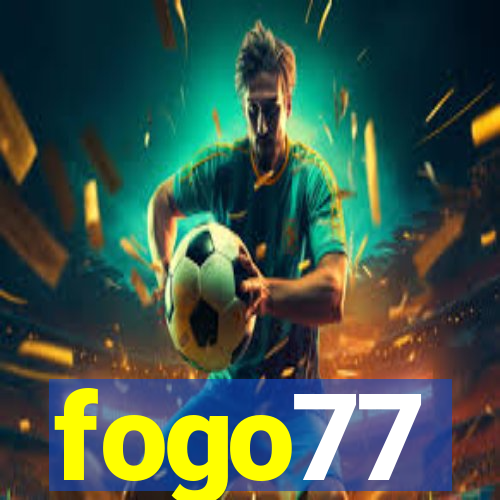 fogo77