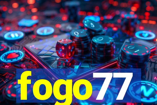 fogo77