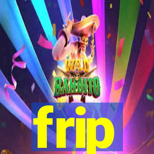 frip