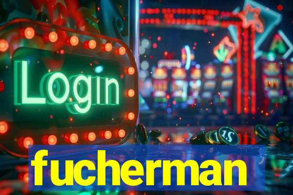 fucherman