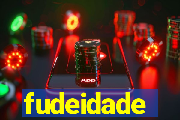 fudeidade