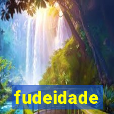 fudeidade