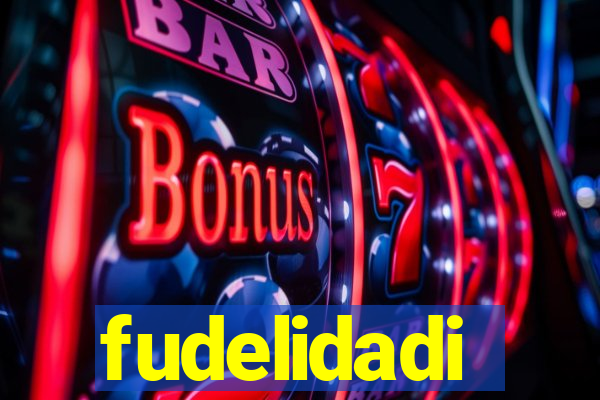 fudelidadi