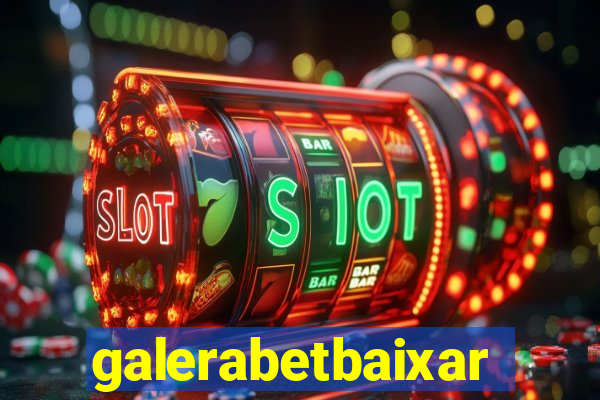 galerabetbaixar