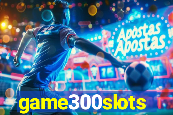 game300slots