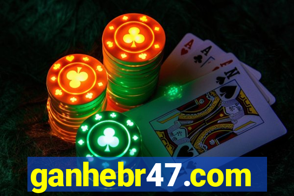 ganhebr47.com