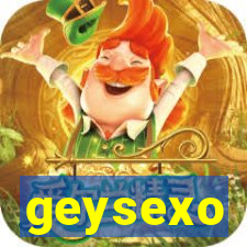 geysexo