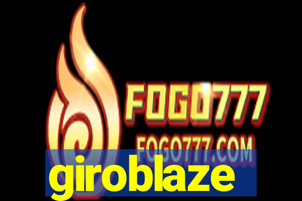 giroblaze