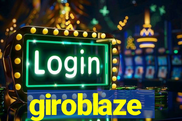 giroblaze